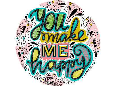 You make me happy cartoon design doodle drawing hand drawn handdrawn happy illustration lettering letters quote swirl vector