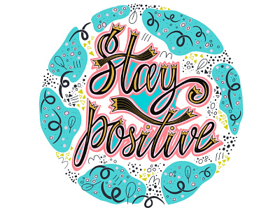 Stay positive cartoon design hand drawn handdrawn illustration lettering letters positive quote scandinavian swirl