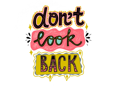 Don’t look back cartoon cute design drawing hand drawn handdrawn illustration lettering letters quote vector