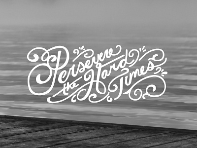 Persevere hand done inspiration message script typography