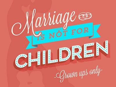 Marriage is not for Children illustration illustrator lavanderia photoshop retro typography vintage