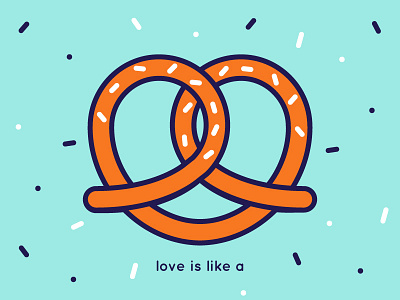 love is like a ... pretzel // with Wallpaper