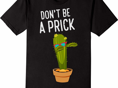 Don't be a Prick adobe illustrator cc illustration tshirt design vector