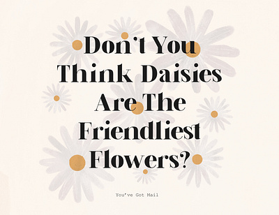 You've Got Mail No.2 art concept daisy design digital film flower friend illustration mail movie pattern quote typography yellow