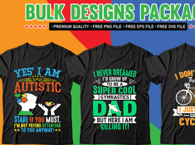 Bulk Package T-shirt Design bundle autistic branding business company cycling dad tshirt dady tshirt design father christmas father day tshirt identity logo design tee teespring tshirt tshirt art tshirt design tshirtdesign tshirts typography