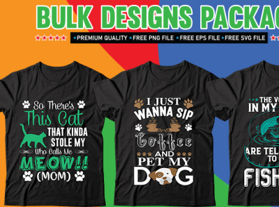 Bulk Package T-shirt Design bundle branding business cat cat illustration cat tshirt cat tshirt design coffee tshirt company design fisherman fishing tshirt identity mew mom tshirt pet dog tshirt tshirt art tshirt design tshirtdesign tshirts typography