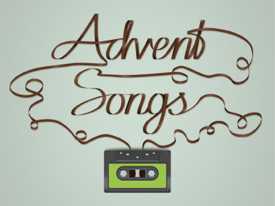 Advent Songs advent cassette tape christmas holidays illustrator lettering songs tape