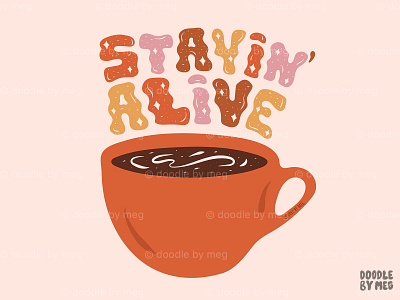 Stayin' Alive 70s adobe illustrator coffee coffee cup coffee mug coffee shop design drawing illustration illustrator illustrator art lettering orange quote retro typography vector vintage