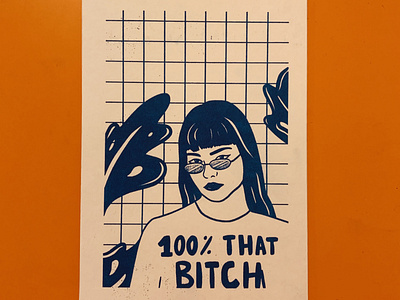 100% That Bitch Risograph Print