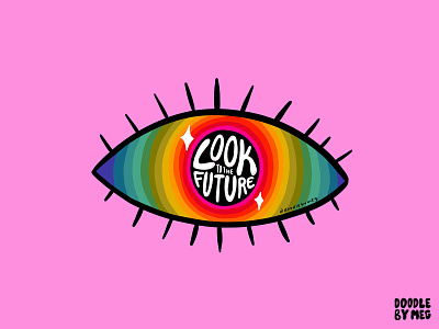 Look to the Future design drawing eye eye catching eyeball eyes illustration lettering positive procreate quote rainbow retro typography vintage