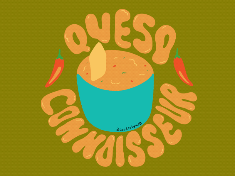 Queso Connoisseur Gif animation design drawing gif gif animated gif animation giphy hand lettered font illustration lettering mexican food procreate procreate 5 procreate animation queso quote tex mex typography