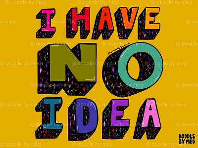 No Ideas 3d 3d type color colorful colorful design colors design drawing hand lettered hand lettered type illustration lettering quote rainbow retro sparkle typography vintage