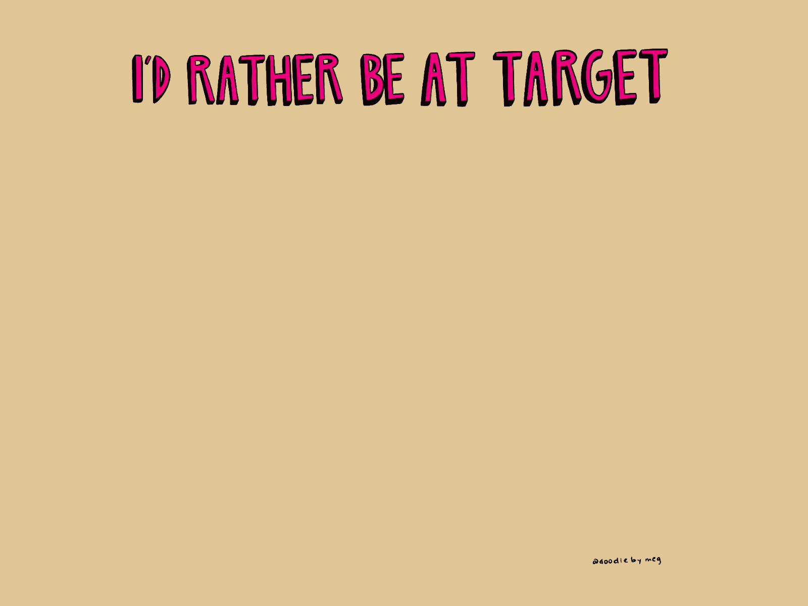 I'd Rather Be at Target gif 2020 design drawing funny gif gif animated gif animation illustration lettering procreate procreate 5 quote quote design quotes retro target typography vintage