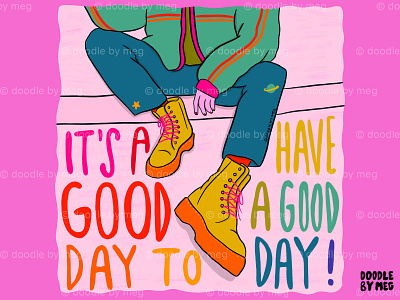 Good Day city design doc martens drawing fashion fashion design fashion illustration good day good vibes illustration lettering positive positive vibes procreate quote street streetwear typography urban vintage