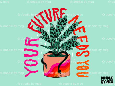 Your Future botanical design drawing house plant illustration lettering plant plant illustration plants procreate rattlesnake snake typography