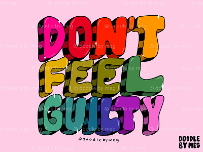 Don't Feel Guilty 3d 3d type design drawing hand lettering illustration lettering procreate quote quotes rainbow retro typography vintage