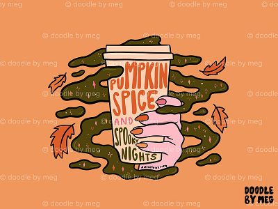 Pumpkin Spice and Spooky Nights autumn autumn leaves coffee design drawing fall fall colors hand illustration leaf leaves lettering nails procreate psl pumpkin pumpkin spice pumpkin spice latte pumpkins typography