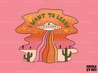 I Want to Leave 2020 alien aliens area 51 cactus desert design drawing illustration lettering procreate quote saguaro space typography ufo vintage