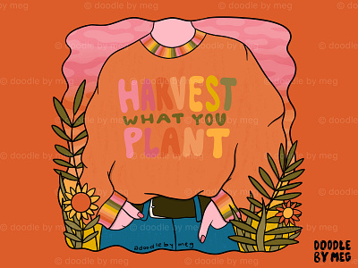 Harvest What You Plant