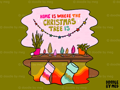 Home Is Where the Christmas Tree Is christmas christmas card christmas tree design drawing home house plants illustration interior design lettering procreate quote rainbow typography vintage