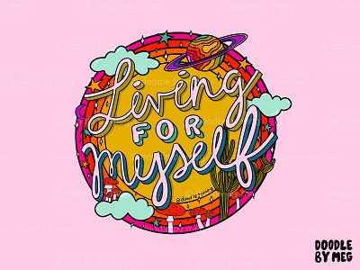 Living For Myself cactus design drawing hand lettering illustration lettering mushroom mushrooms procreate psychedelic quote rainbow retro saturn space typography vintage