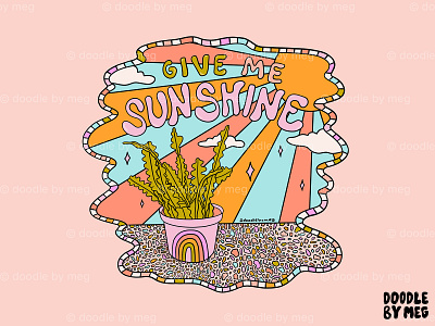 Give Me Sunshine cactus clouds design drawing house plant illustration lettering plant plant illustration plants procreate rainbow sky sun sunshine typography vintage