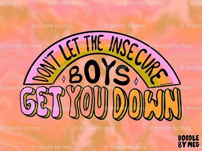 Don't Let the Insecure Boys Get You Down