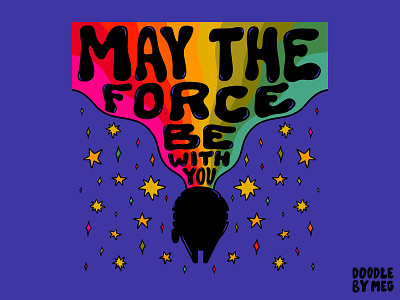 May The Force Be With You 70s design drawing illustration lettering millenium falcon procreate quote rainbow retro space star wars star wars art star wars day stars typography vintage