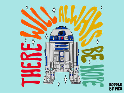 There Will Always Be Hope 70s design drawing droid illustration lettering procreate quote r2 d2 r2d2 rainbow retro space star wars star wars art star wars day typography vintage