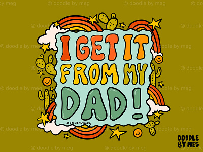 I Get It From My Dad 70s cactus dad design drawing father fathers day illustration lettering procreate rainbow smiley face typography vintage