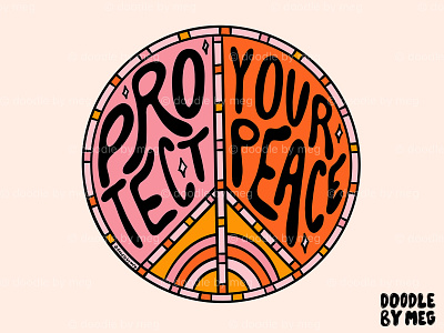 Protect Your Peace 60s 70s design drawing hippie illustration lettering peace peace sign procreate psychedelic rainbow typography vintage