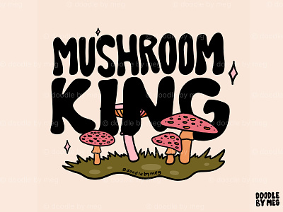 Mushroom King 60s 70s cottage core design drawing forest illustration king lettering mushroom mushrooms nature plants procreate typography vintage
