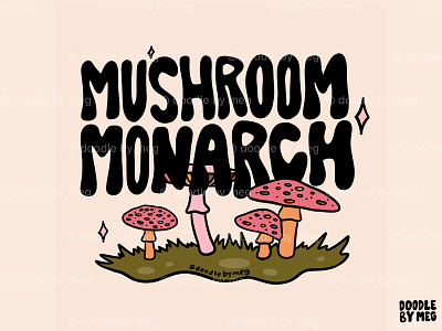Mushroom Monarch 60s 70s cottage core design drawing forest illustration leaves lettering monarch mushroom mushrooms nature quote typography vintage