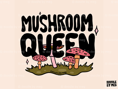 Mushroom Queen 60s 70s cottage core design drawing forest illustration lettering mushroom mushrooms nature procreate queen typography vintage
