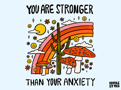 You Are Stronger Than Your Anxiety by Doodle By Meg on Dribbble