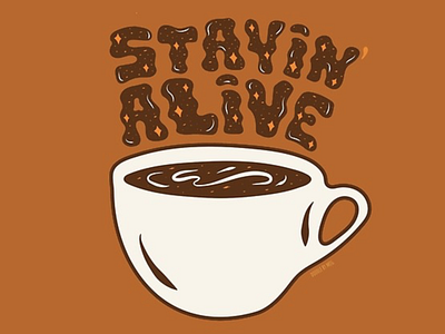 Stayin' Alive coffee design drawing illustration lettering orange quote retro typography vector vintage