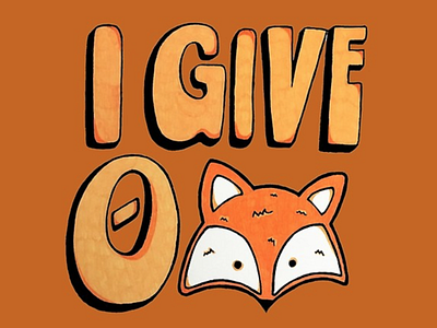 I Give 0 Fox 3d autumn design drawing fall fox fox logo foxes funny gold illustration lettering marker marker pen orange quote retro typography vintage