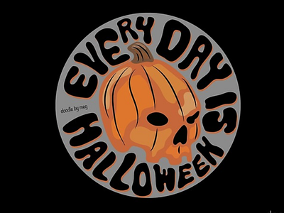 Every Day is Halloween badge design drawing halloween illustration jack o lantern lettering logo macabre orange pumpkin pumpkins quote scary skull skull and crossbones spooky typography vector