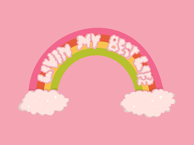 Livin my Best Life 60s best designs best life clouds design drawing illustration kawaii lettering pink pride quote rainbow rainbows retro sparkle typography vector vintage