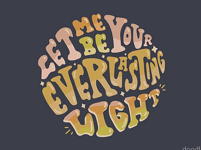 Everlasting Light design drawing gold illustration lettering light lyric music orange quote retro typography vector vintage