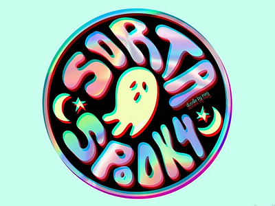 Holo Sorta Spooky 3d badge design drawing ghost halloween hologram holographic illustration lettering magic moon quote rainbow spooky typography vector