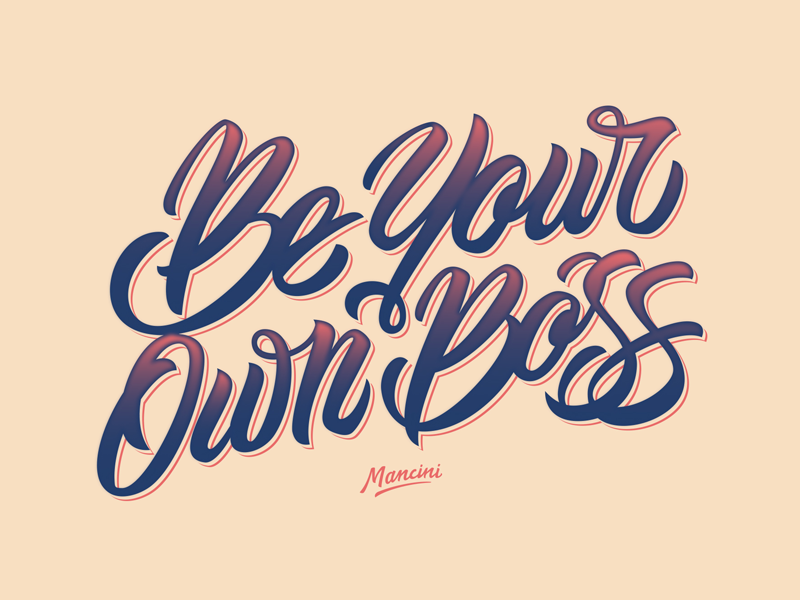 Be Your Own Boss By Gustavo Mancini On Dribbble