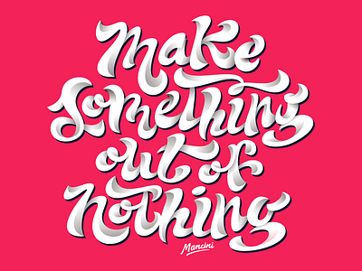 Make Something Out Of Nothing clean color custom handmade illustration lettering letters quote simple type typography vector