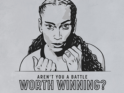 Aren't you a battle worth winning? motivation digital woman