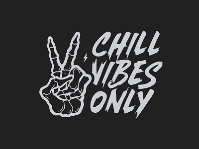 Chill Vibes Only