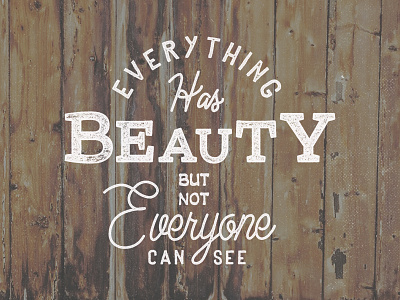 Everything Has Beauty beauty hand drawn lettering type typography vintage