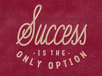 Success is the only option hand drawn ink lettering success type typography vintage