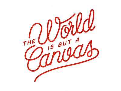 The world is but a canvas art hand drawn hand lettering lettering type typography vintage