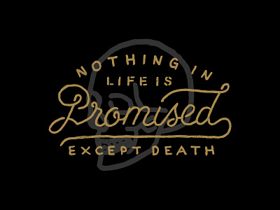 Nothing in life is promised death hand drawn hand letteringskull lettering type typography