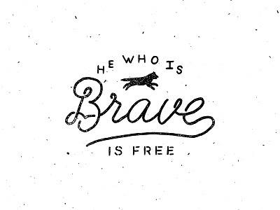 Brave hand drawn hand lettering lettering type typography vintage